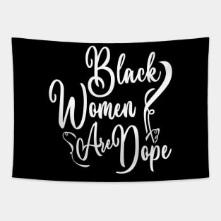 Black women are dope Tapestry