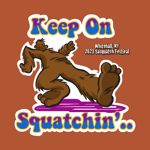 Keep On Squatchin' - 2023 Whitehall EXCLUSIVE by TMIConfessionals