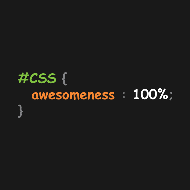 CSS is Awesome - Funny Coding Quotes by colorfull_wheel