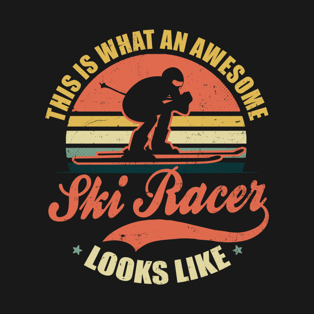 Disover Ski Racing Shirt | Vintage Awesome Looks Like Gift - Ski Racing - T-Shirt