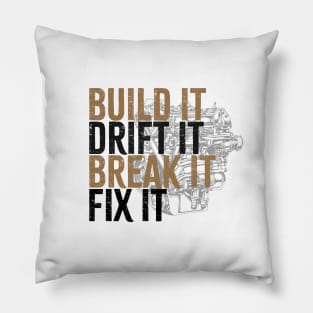 Drift Car Owner -  build it ,drift it , break it, fix it Pillow