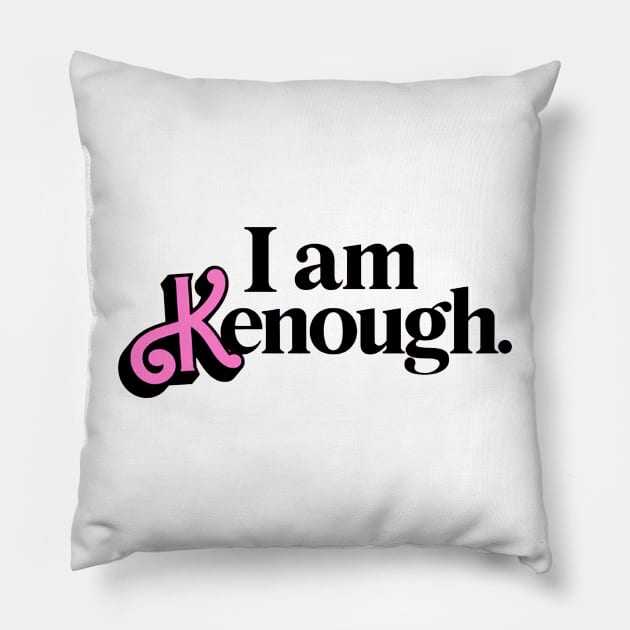 I am Kenough Pillow by RANS.STUDIO