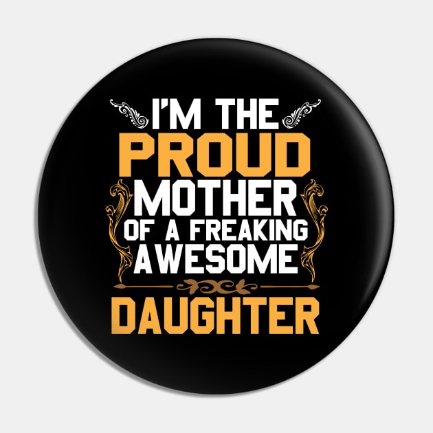 Mother Of Awesome Daughter Pin by Verboten