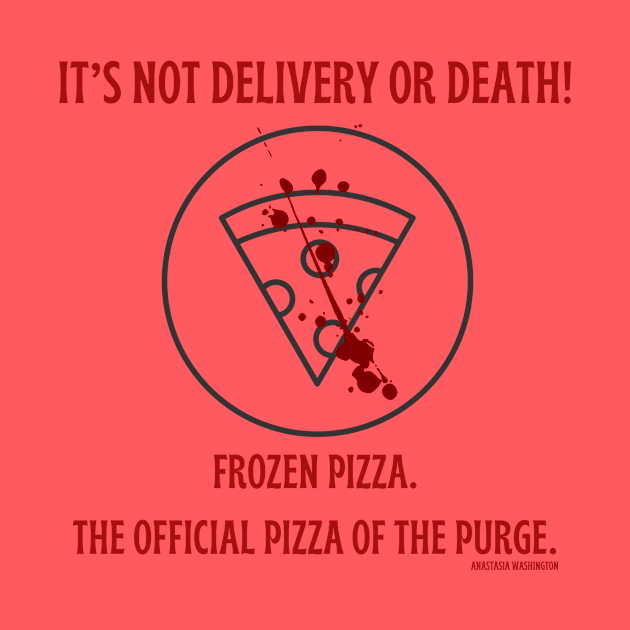 Official Pizza of The Purge by Anastationtv 