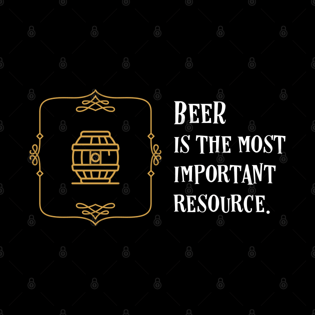 Beer Is the Most Important Brass Resource by pixeptional