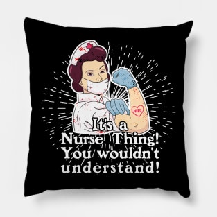 Its a Nurse Thing Pillow