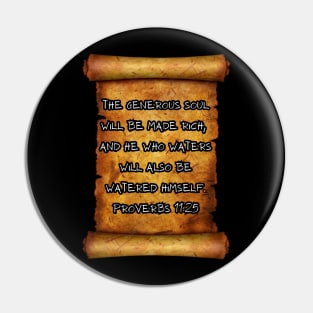 The generous soul will be made rich Proverbs 11:25 ROLL SCROLL Pin