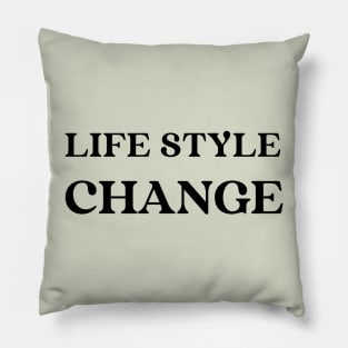 Life Style Change Pillow