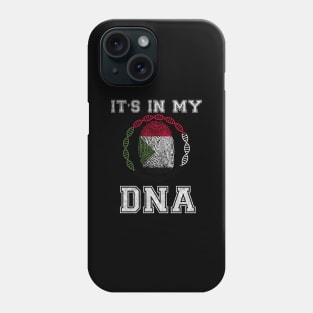 Sudan  It's In My DNA - Gift for Sudanese 2 From Sudan Phone Case