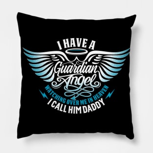 I Have A Guardian Angel Pillow