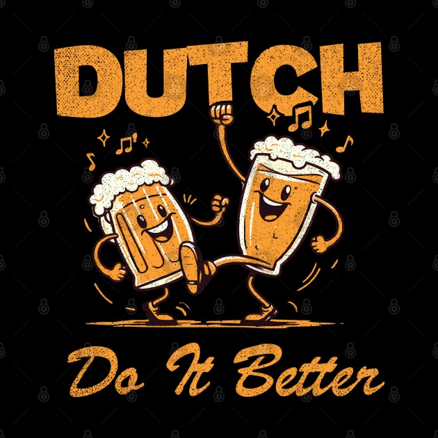 Dutch Do It Better! by Depot33