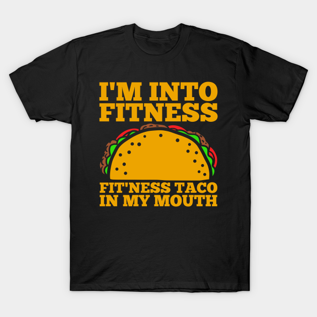 Taco Fitness Gym Mexican - Taco - T-Shirt