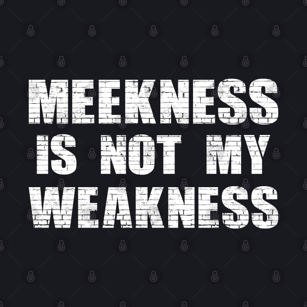 Meekness and Weakness by FunawayHit