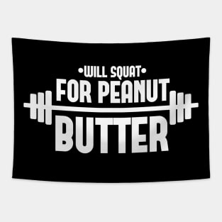 Will Squat For Peanut Butter Fitness (Gym Workout) Tapestry