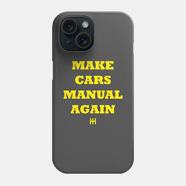 Make Cars Manual Again Phone Case by tbajcer