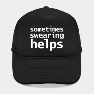 Sometimes Swearing Helps Funny Typography Hat