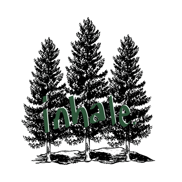 Inhale Evergreen Trees by KateVegaVisuarts