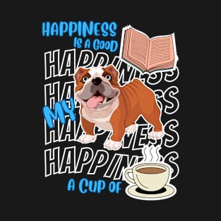 Happiness Is Bulldogs Books Coffee Cute Bulldog Dog Lover T-Shirt