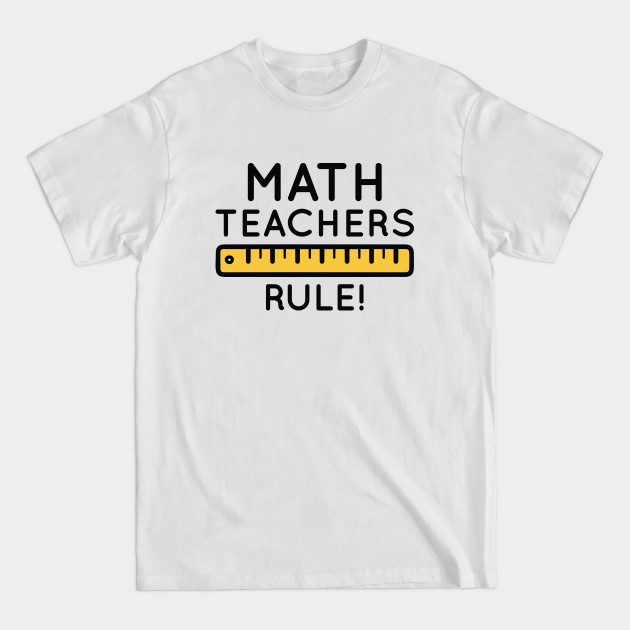 Disover Math Teachers Rule - Math Teachers Rule - T-Shirt