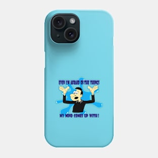 Even I'm afraid II Phone Case