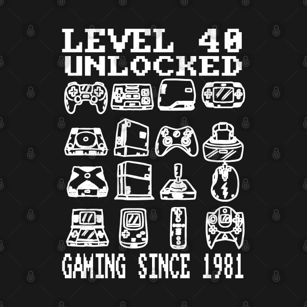 Level 40 Unlocked Gaming Since 1981 40th Birthday by aneisha