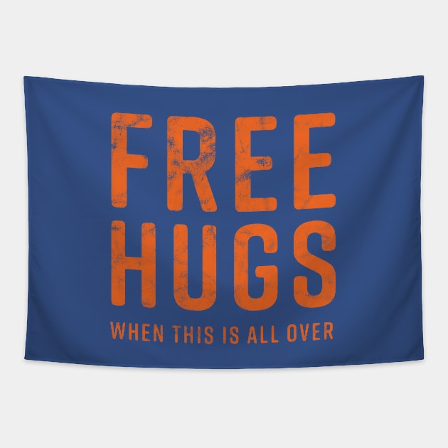 Free Hugs Later Quarantine 2020 Tapestry by PodDesignShop