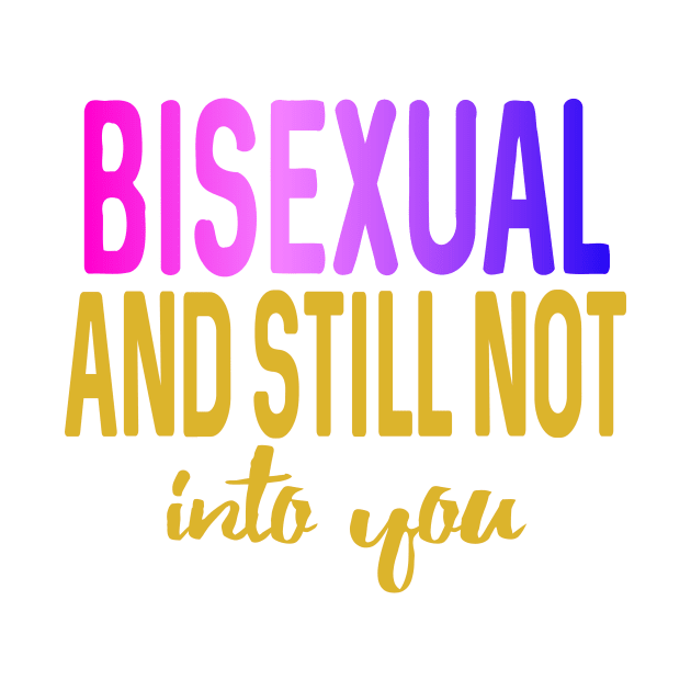 bisexual and still not into you by AKwords