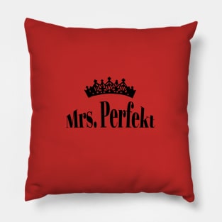 Mrs. Perfekt Pillow