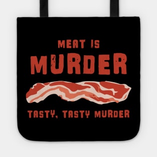 Meat Is Murder Tasty Tasty Murder - Bacon Tote