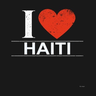 I Love Haiti - Gift for Haitian T-Shirt