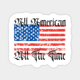 All American All The Time Magnet