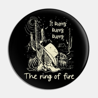 It Burns, Burns, Burns The Ring Of Fire Quotes Music Cowgirl Boot Pin