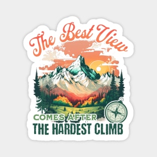 The Best View Comes After The Hardest Climb Magnet