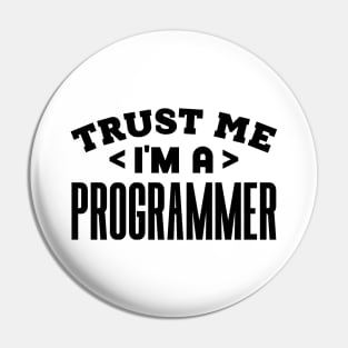 Trust Me, I'm a Programmer Pin