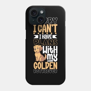 I have plans with my Golden Retriever Phone Case