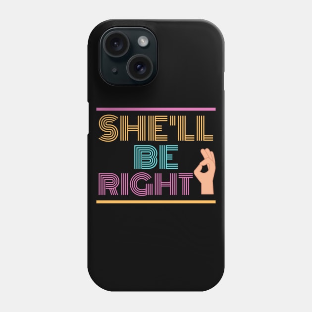 She'll Be Right | Australian Slang Phone Case by Merch4Days