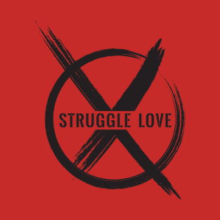 Struggle Love T-Shirt