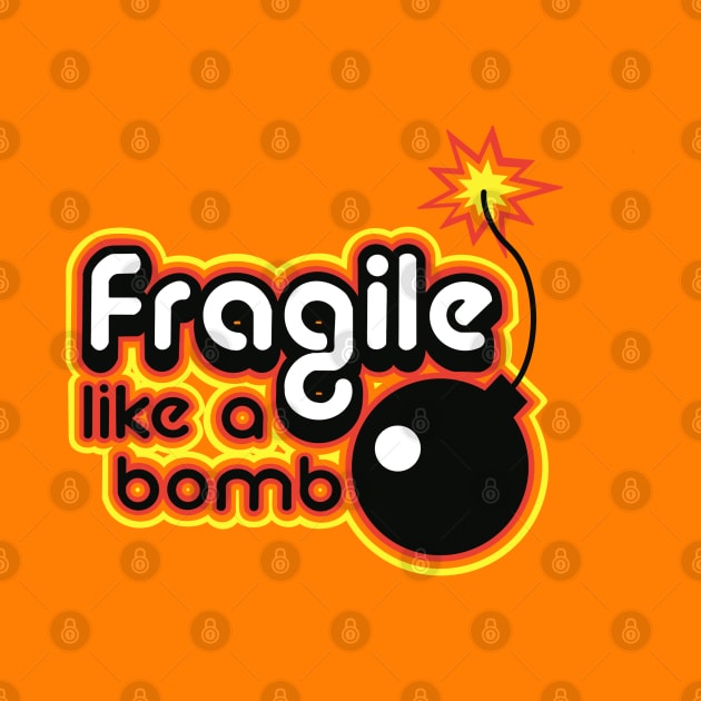 fragile like a bomb by weilertsen