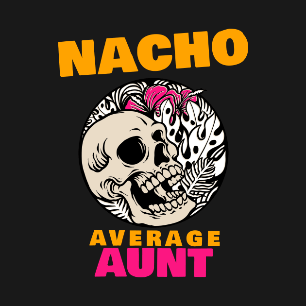 Nacho average aunt 1.0 by 2 souls