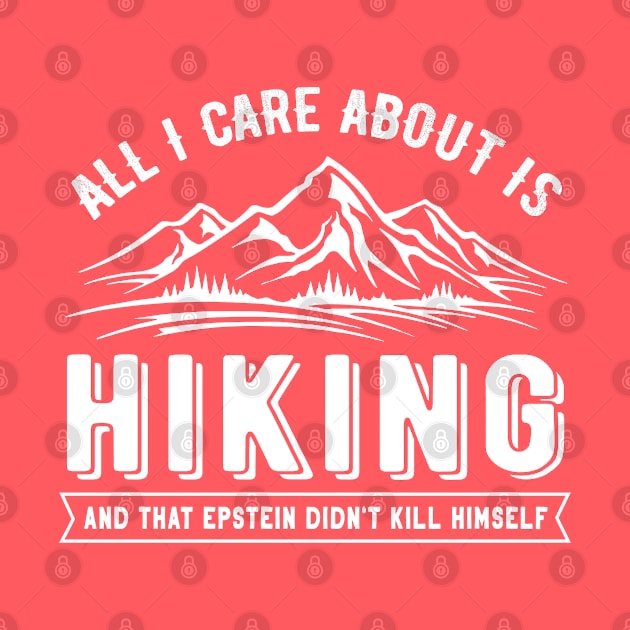 Epstein Series: All I care about is hiking and that Epstein didn't kill himself by Jarecrow 