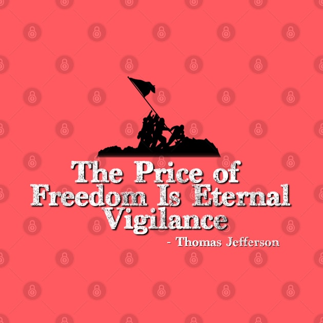 The Price of Freedom Is Eternal Vigilance by BlackGrain