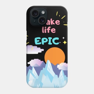 make today epic Phone Case