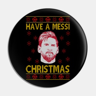 Funny Christmas Have A Messi Christmas Pin
