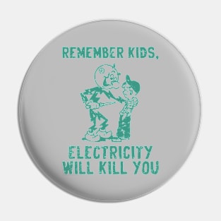 vintage electricity will kill you green distressed Pin