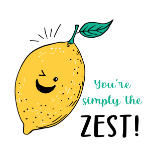 You're Simple the Zest! T-Shirt