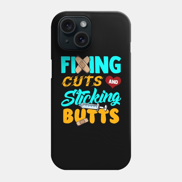 Fixing Cuts And Sticking Butts Nursing Tee Funny RN Nurse Phone Case by Proficient Tees