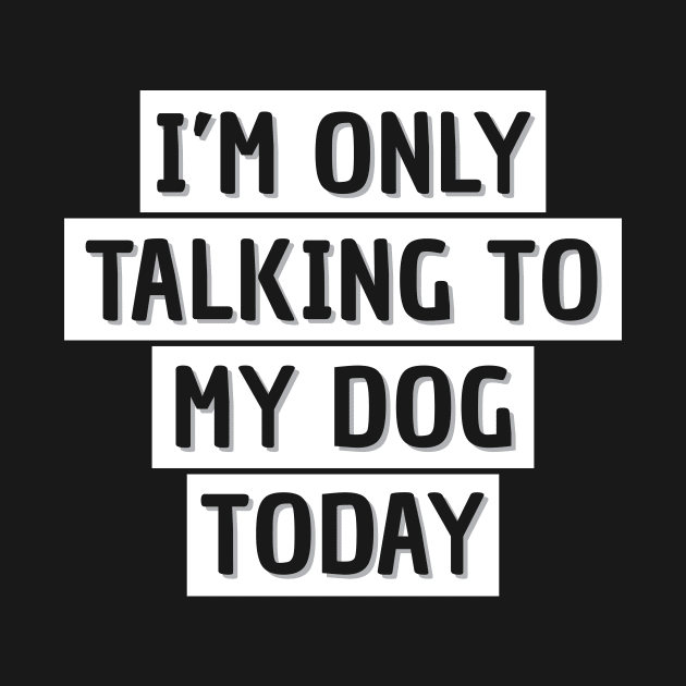 Dog owner  | I'm only talking to my dog today by ElevenVoid