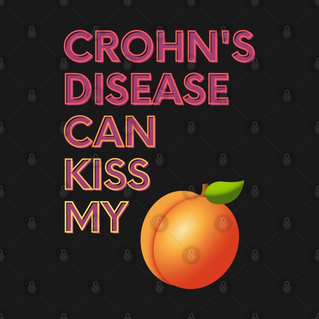 Crohn's Disease Can Kiss My... by FunkyKex