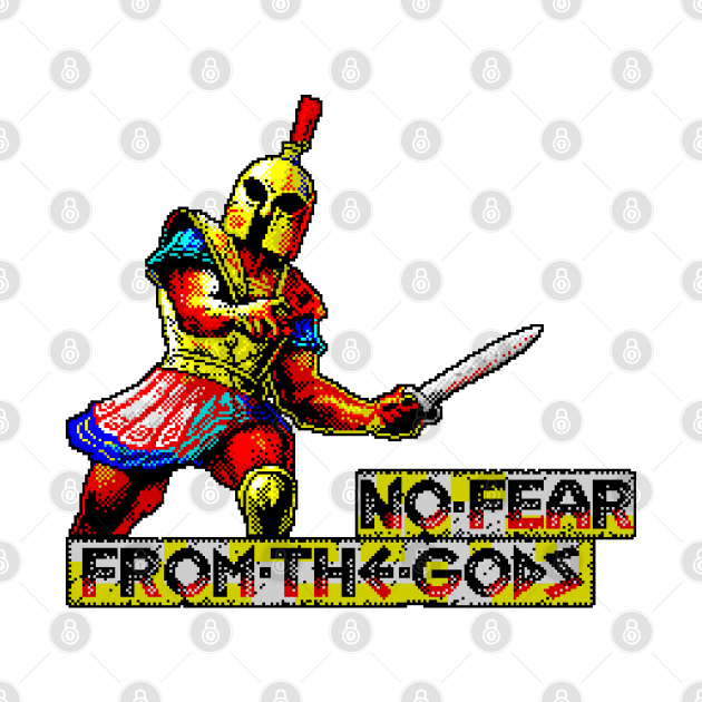 No Fear From the Gods 8 Bit Art by 8 Fists of Tees