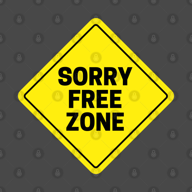 Sorry Free Zone by OldTony